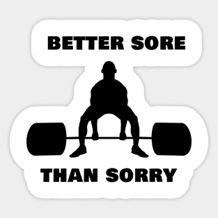 Better sore than sorry Sticker